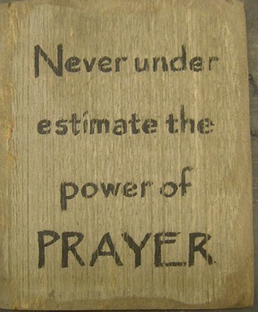 Never Under Estimate Prayer